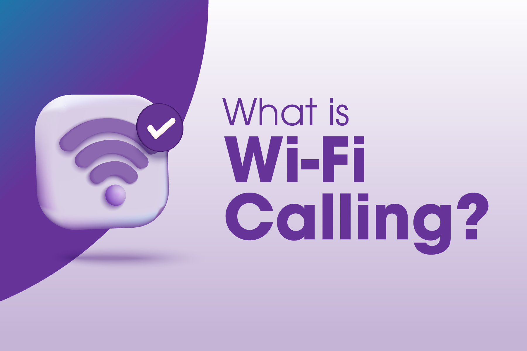 What is Wi-Fi Calling?