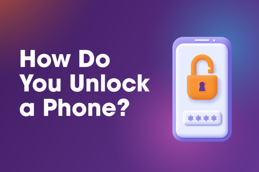 titled How Do You Unlock a Phone on the left and a phone with an unlock icon in the middle on the right