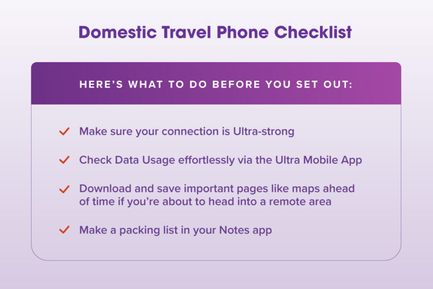 Domestic travel phone checklist tips on what to do before setting out: make sure connection is strong, check data usage, download and save important pages, make packing list