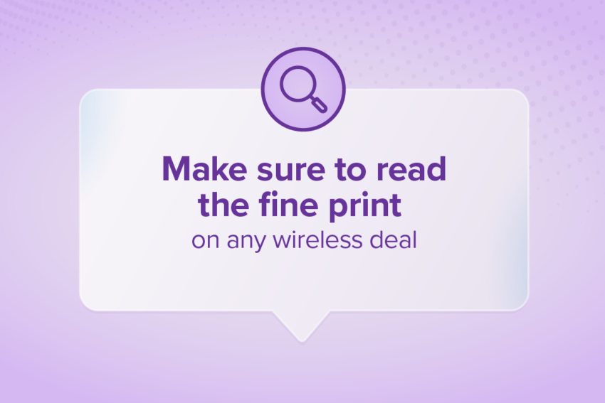Make sure to read the fine print on any wireless deal