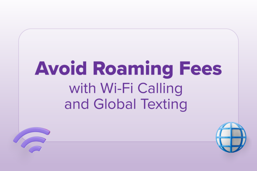 avoid roaming fees with wi-fi calling and global texting
