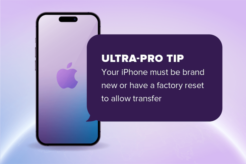 ultra pro tip: Your iphone must be brand new or have a factory rest to allow transfer with an iphone