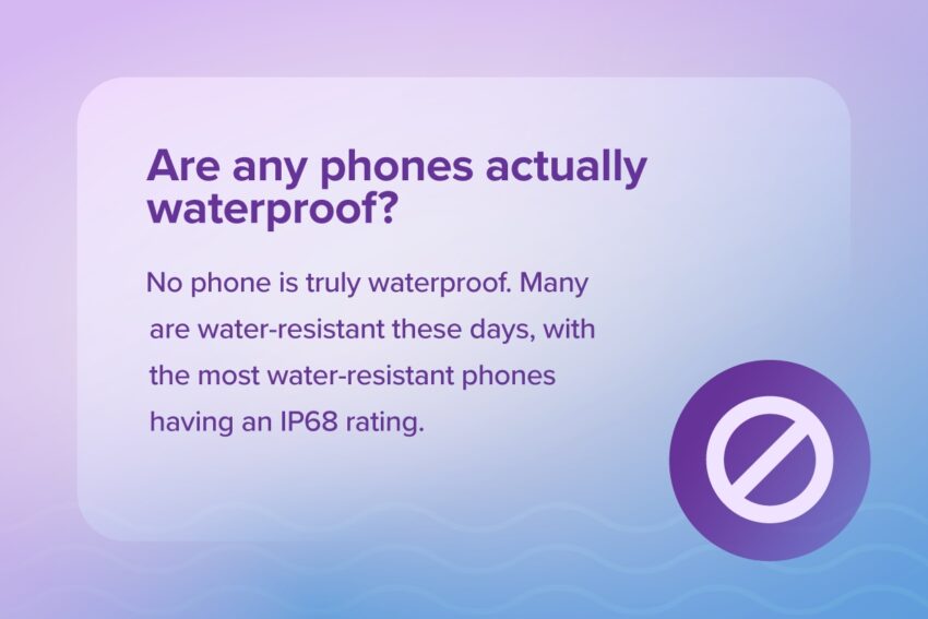 Are any phones actually waterproof? No phone is truly waterproof. Many are water-resistant these days