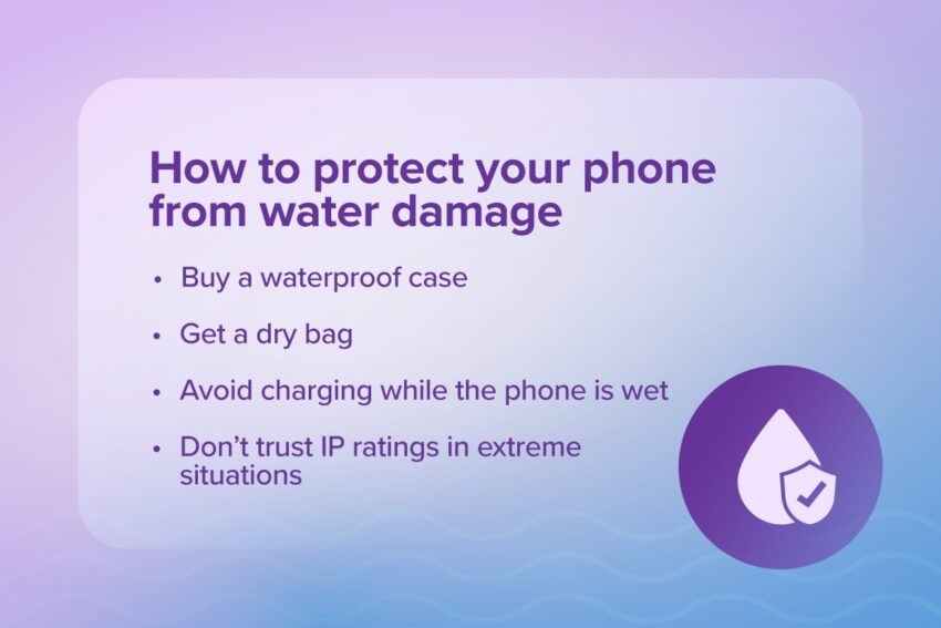 how to protect your phone from water damage: buy a waterproof case, get a dry bag, avoid charging while the phone is wet, and don't trust IP ratings in extreme situations