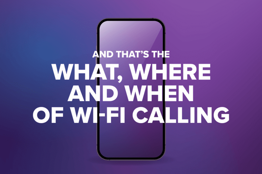 and that's the what, where, and when of wifi calling with an iphone in the background and a purple background